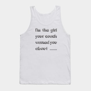 I'm the girl...... Tank Top